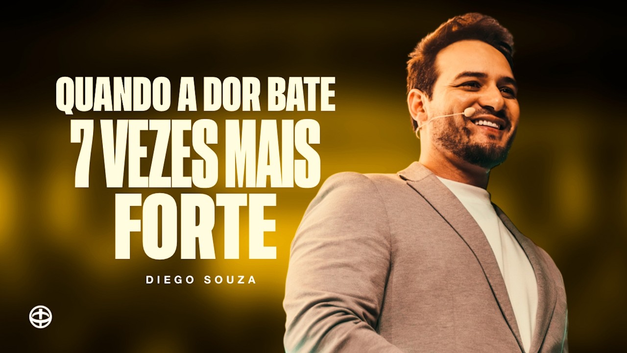 Quando a dor bate 7 vezes - Bispo Diego Souza