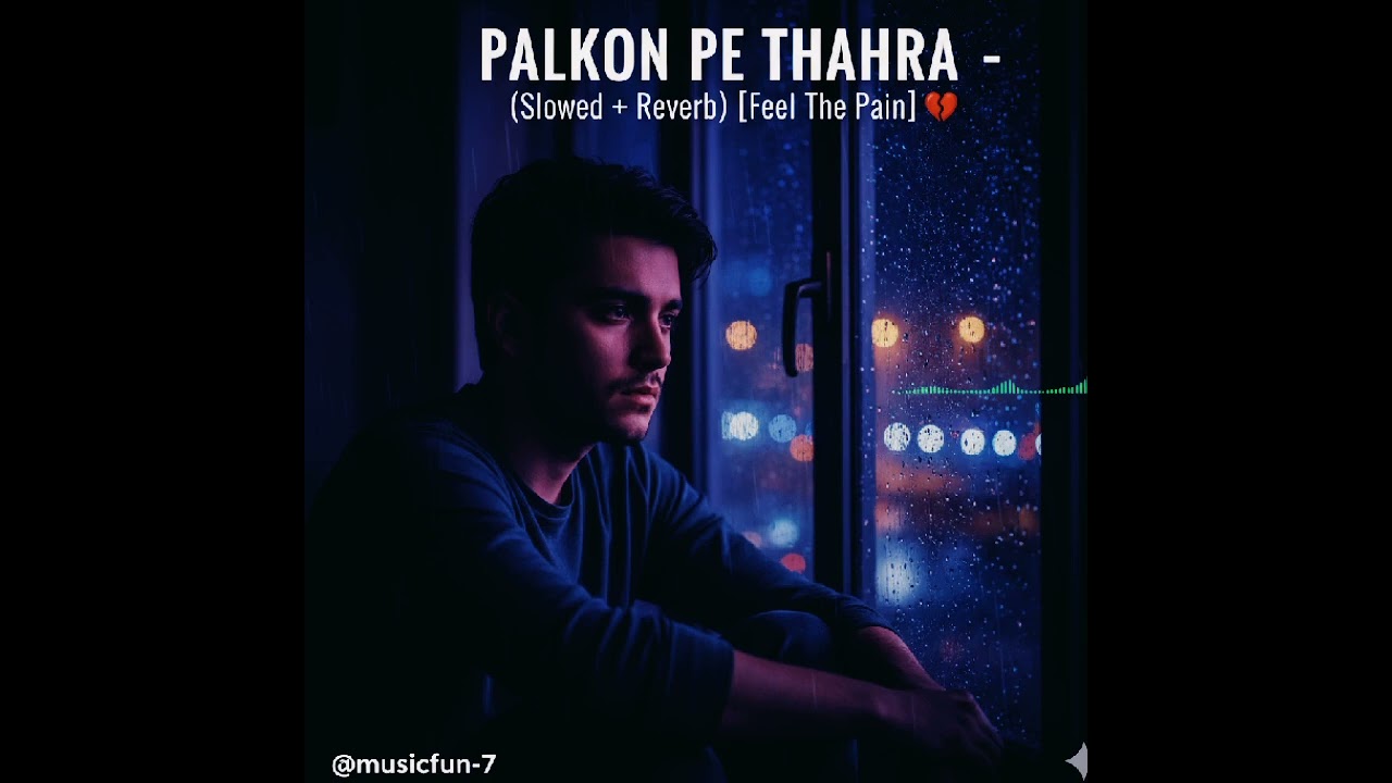 Palkon Pe Thahra - Slowed + Reverb | Heart Touching Hindi AI Song | @musicfun-7