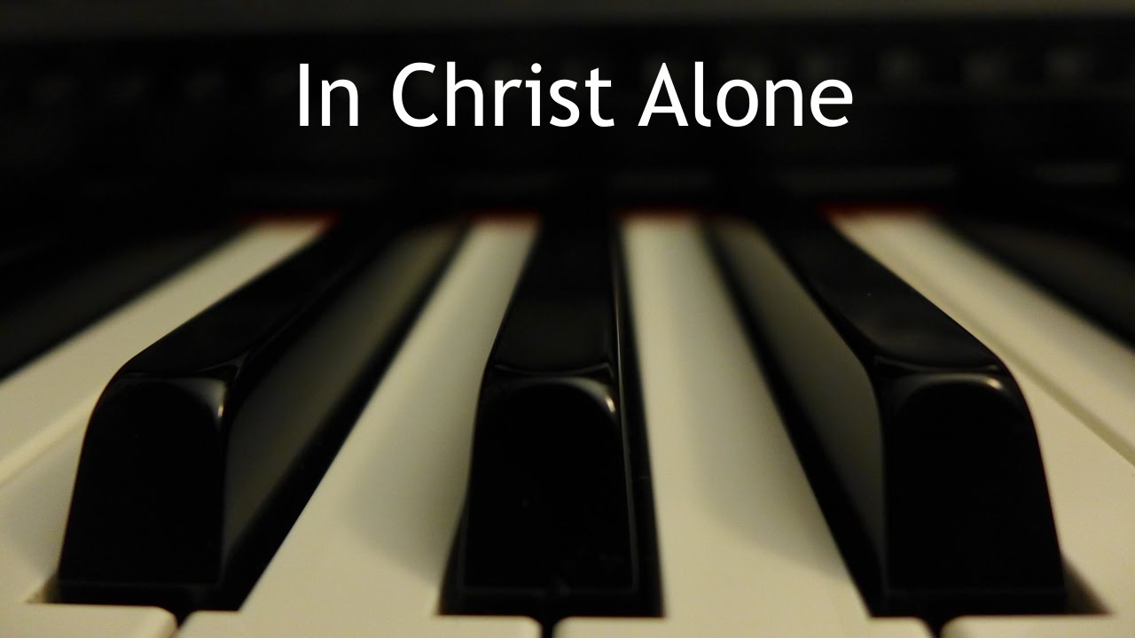 In Christ Alone - piano instrumental cover