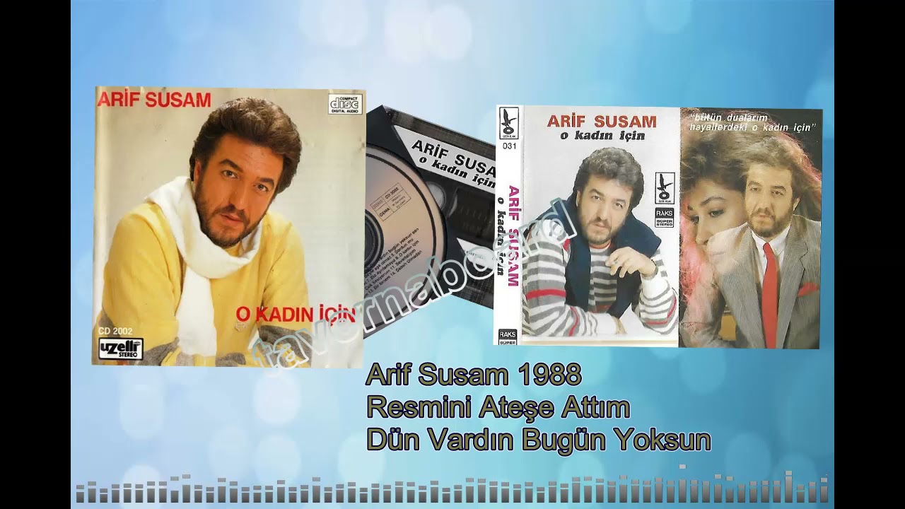 Arif Susam - Resmini Ateşe Attım & Dün Vardın Bugün Yoksun Sen 1988