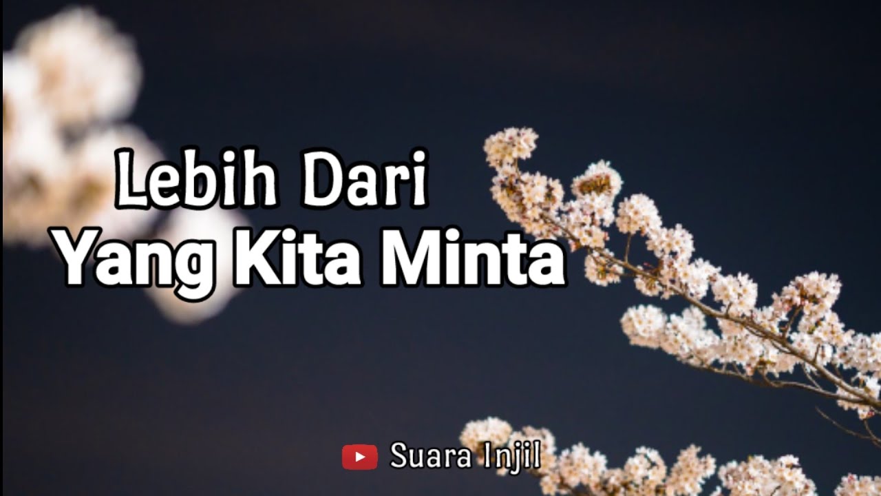 Lebih Dari Yang Kita Minta. Renungan Dan Doa Malam Suara Injil.