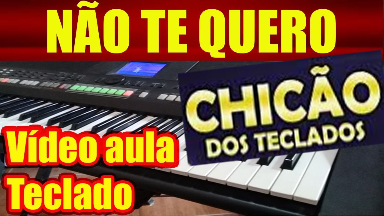 NÃO TE QUERO - TECLADO - VÍDEO AULA (Tutorial)