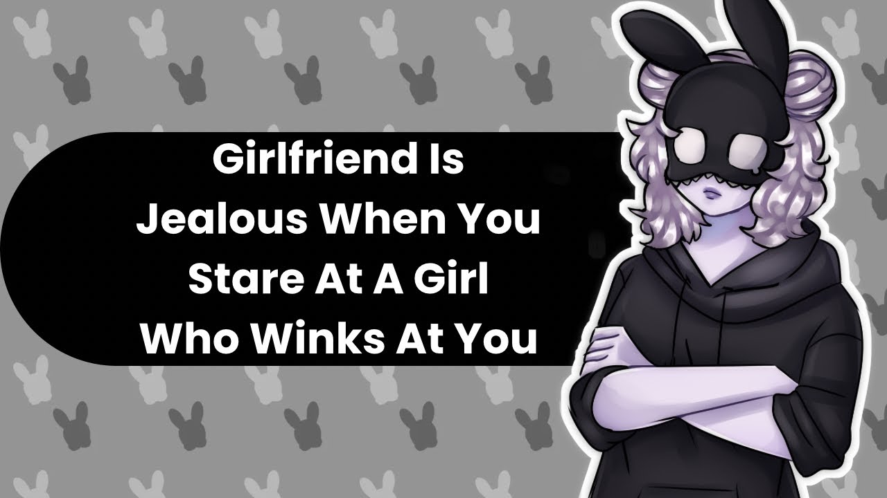 Yes, I'm Perfectly Fine (Jealous Girlfriend ASMR)