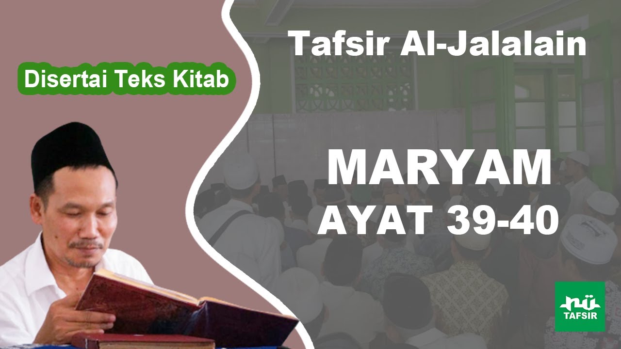Ngaji Tafsir Al-Jalalain # Maryam # Ayat 39-40 # Disertai Teks Kitab # Gus Baha Terbaru