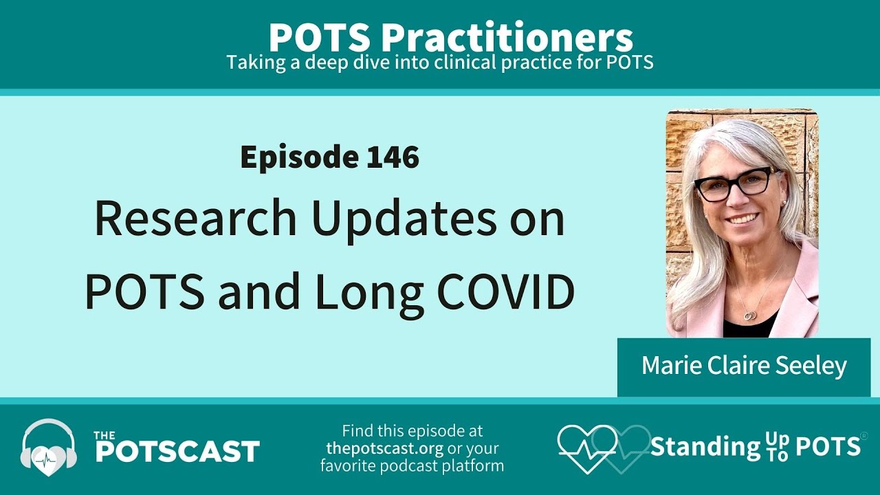 The POTScast E146: Research Updates on POTS and Long COVID with Marie Claire Seeley