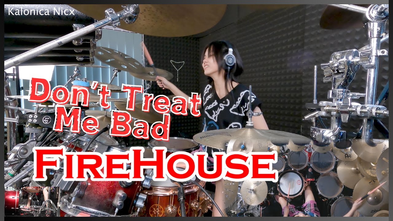 Don’t Treat Me Bad - FireHouse || Drum cover by KALONICA NICX