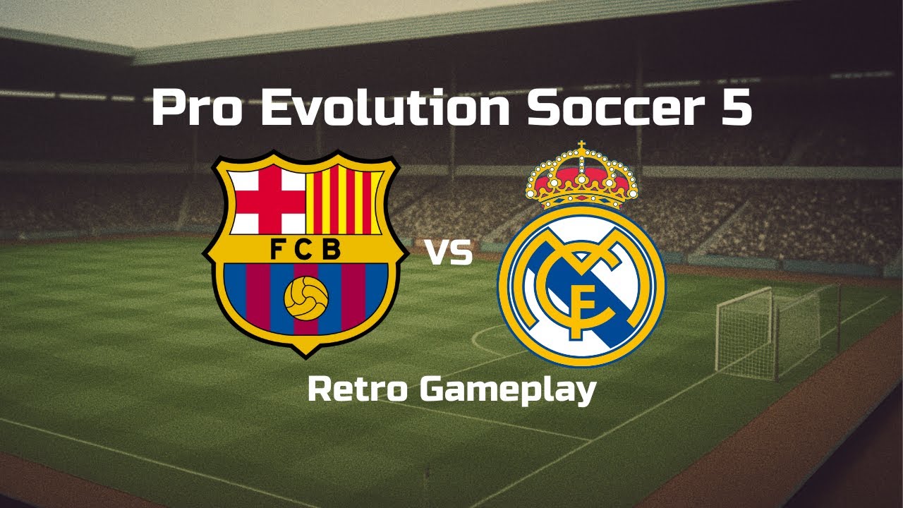 PES 5 | Barcelona vs Real Madrid | Full Retro Match [No Commentary]