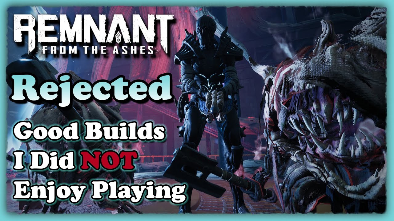 [Remnant] Misfit Builds | Good Ideas I Don't Like + Failed Experiments