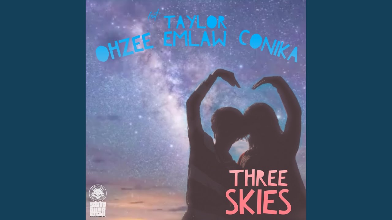 Three Skies (feat. Taylor Emlaw & Conika)
