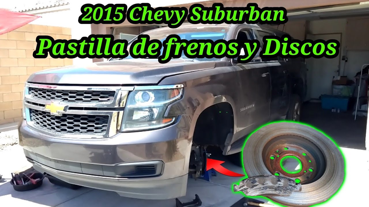 2015 Chevy Suburban Cómo cambiar la pastilla de freno y discos (How to change brake pads and rotors)
