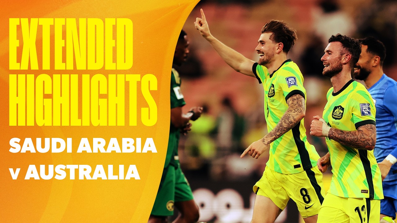 CommBank Socceroos Qualify for 2026 FIFA World Cup | EXTENDED HIGHLIGHTS | Saudi Arabia v Australia