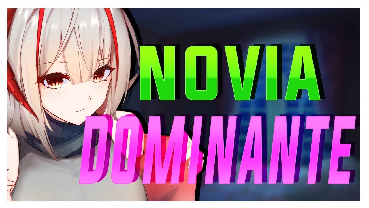 ASMR 😈🔥Novia Dominante🔥😈- Español