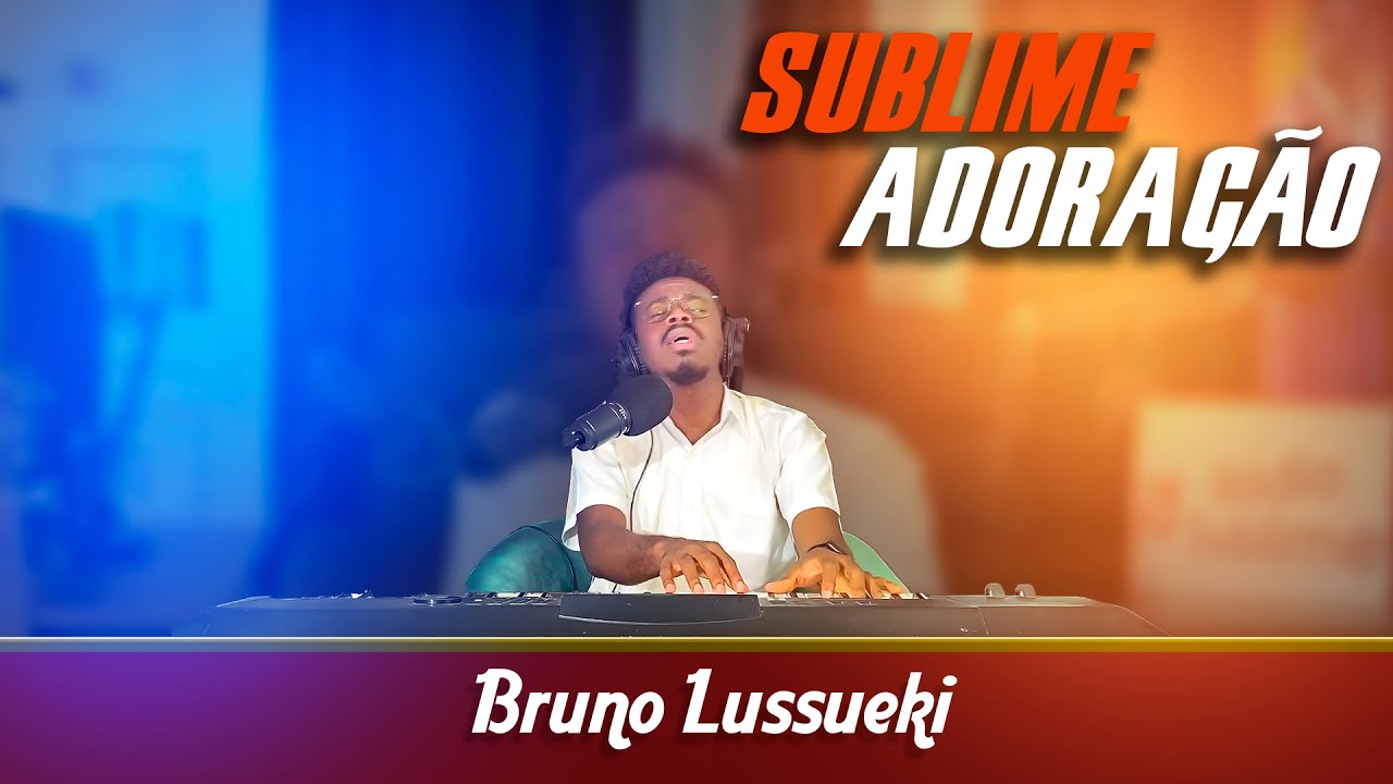 Bruno Lussueki Sublime Adoração