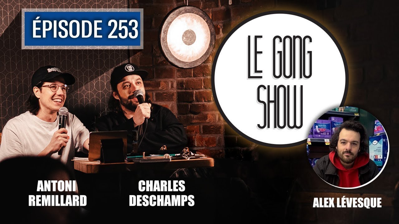 Le Gong Show - Ep.253 Alex Lévesque