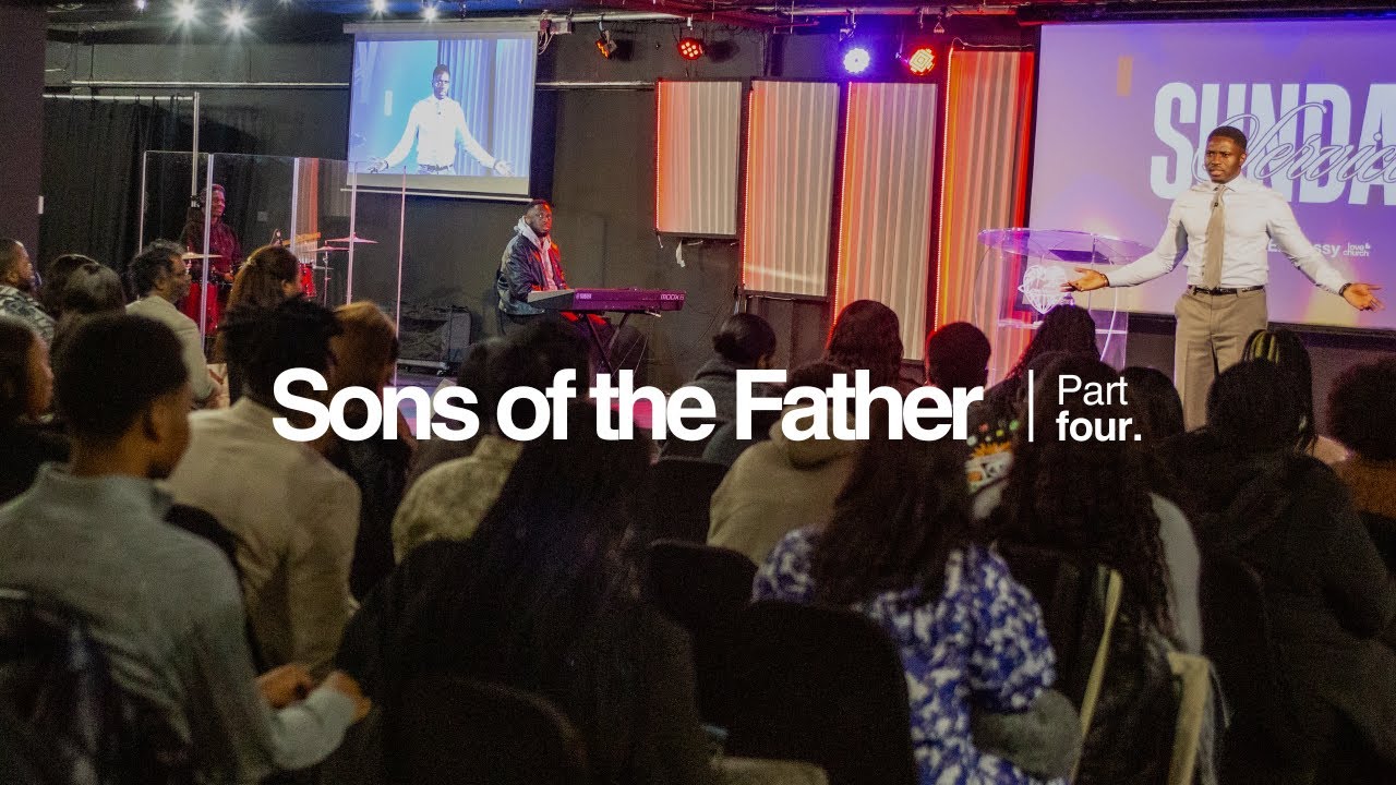 Sons of the Father: Part 4 | CE Love Church