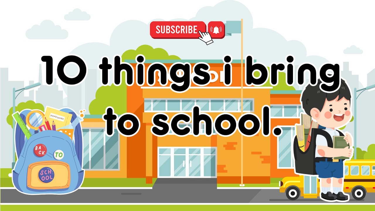 Let’s learn together | 10 things i bring to school