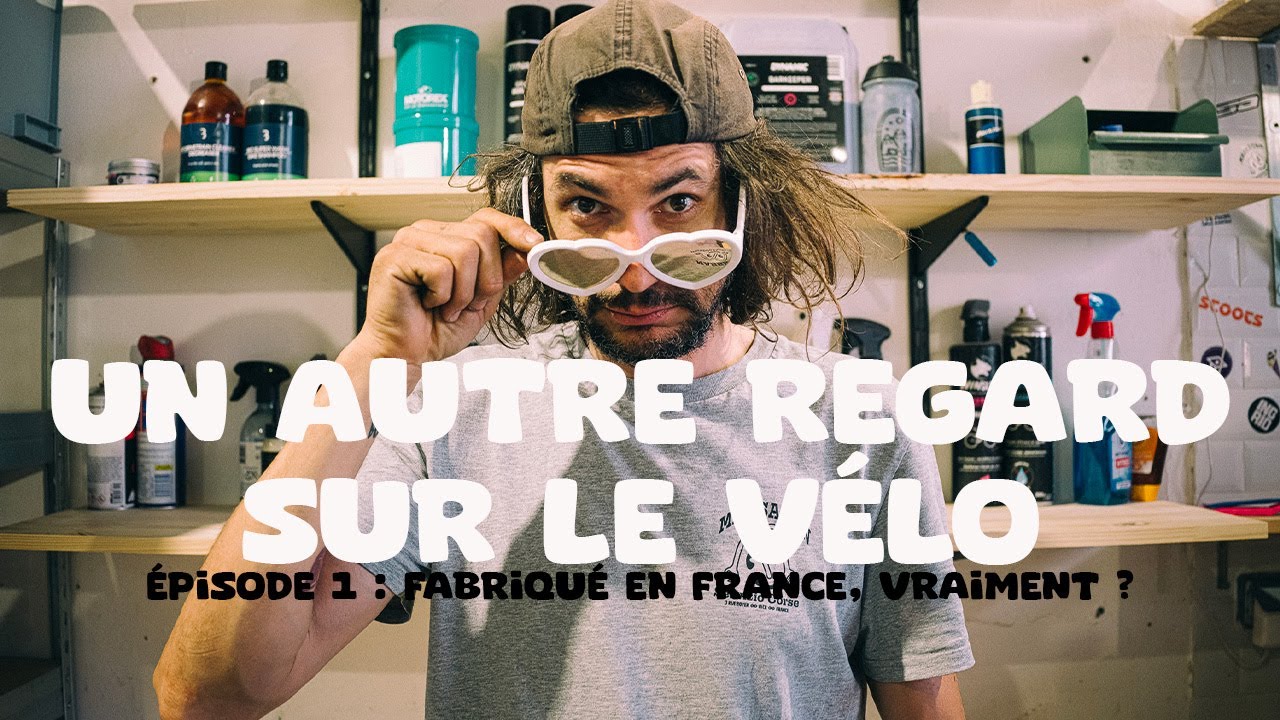 EPS 1. UN AUTRE REGARD SUR LE VÉLO - FABRIQUÉ EN FRANCE, VRAIMENT ?
