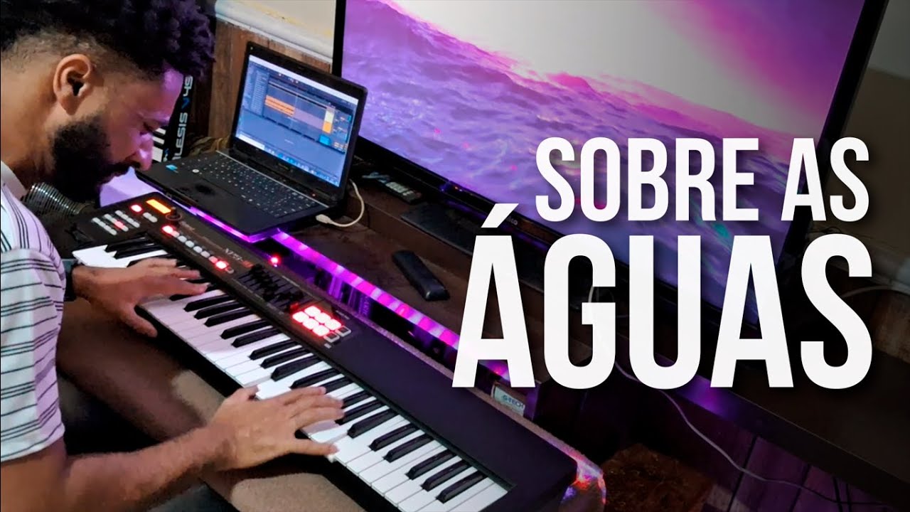 Sobre As Águas (Trazendo a Arca) | Teclado Cover