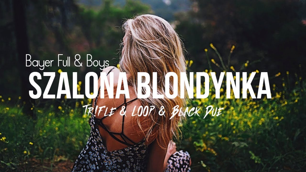 Bayer Full & Boys - Szalona Blondynka (Tr!Fle & LOOP & Black Due REMIX) #discopolo2025  #nowość2025