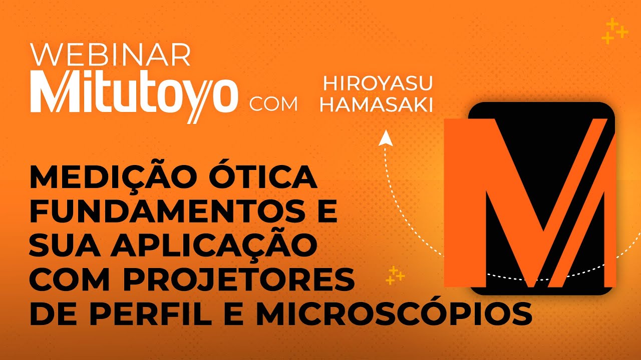 Mitutoyo: Medição Ótica Fundamentos e sua aplicação com Projetores de Perfil e Microscópios
