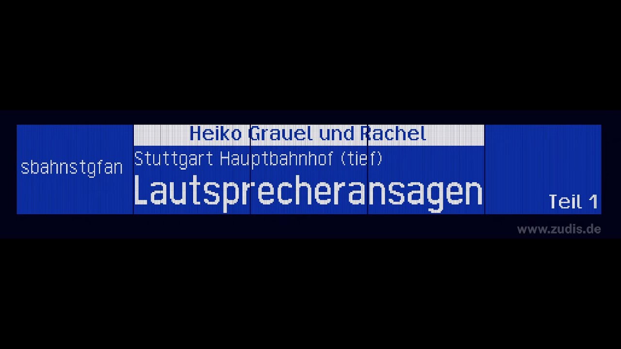 Heiko Grauel und Rachel aus Stuttgart Hauptbahnhof (tief) [Teil 1]