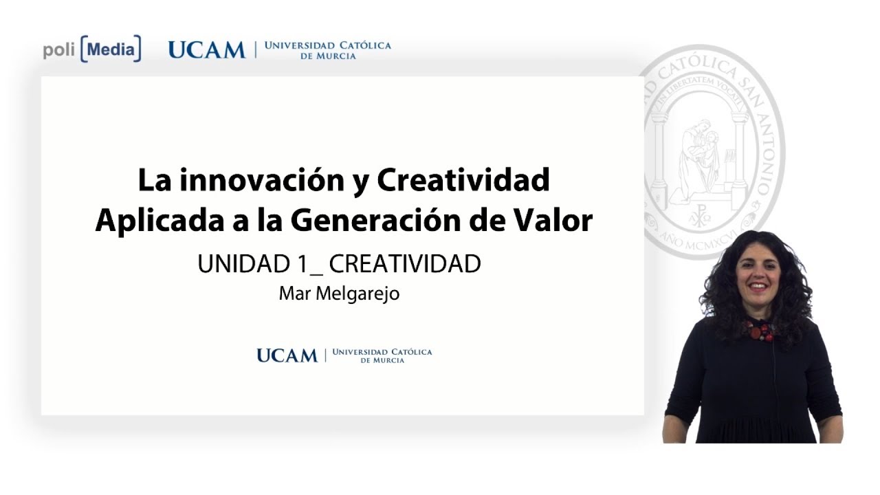 La Innovaci&oacute;n y Creatividad Aplicada a la Generaci&oacute;n de Valor - Creatividad - Mar Melgarejo