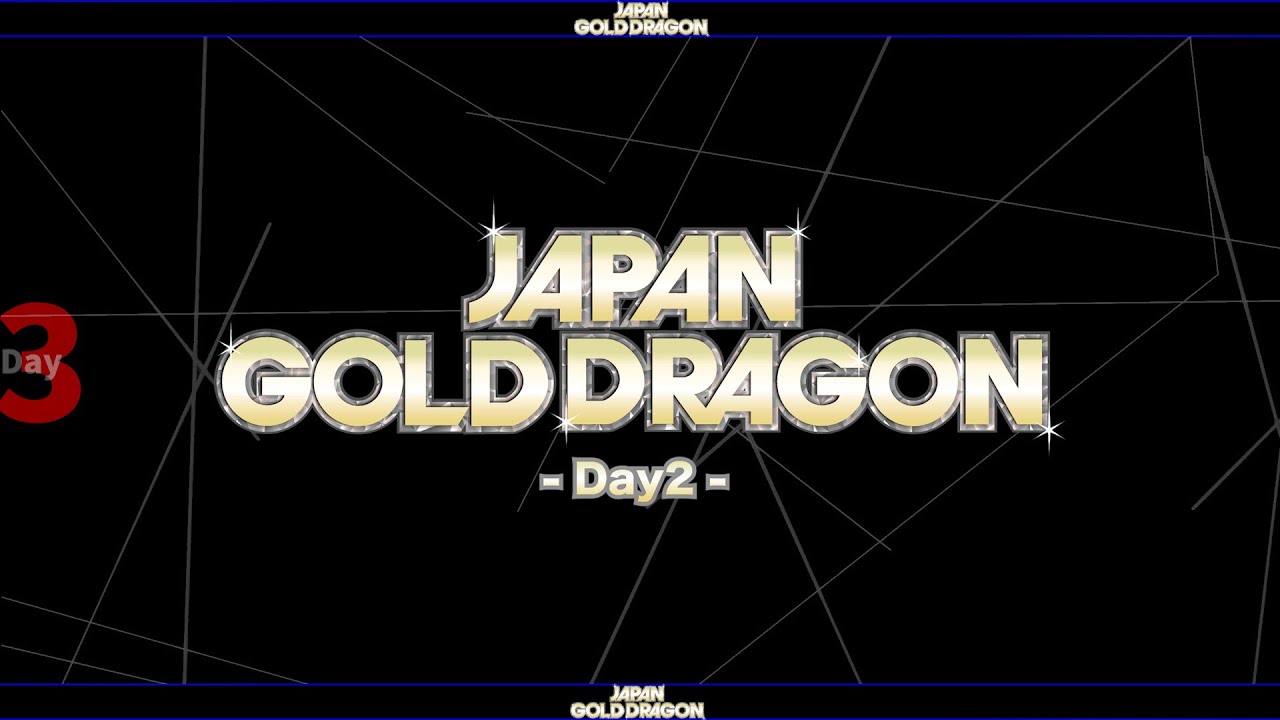 #1 JAPAN GOLD DRAGON MAIN Day2 Final