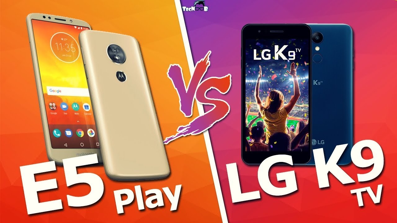 Moto E5 Play Vs LG K9 TV  - TecNoob