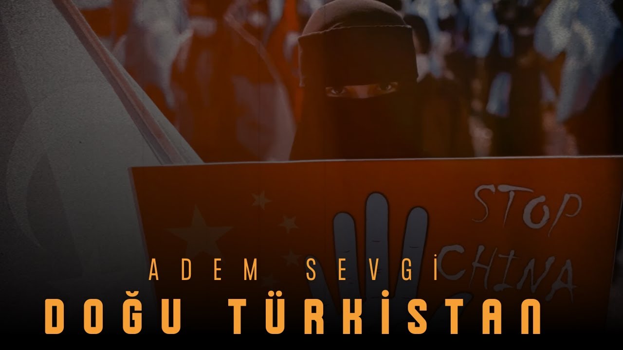Adem Sevgi - Doğu Türkistan