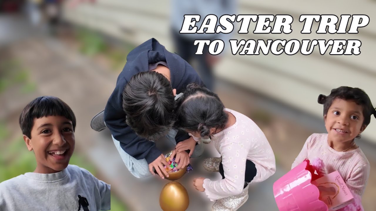 You Won't Believe What Happened On Our Easter Trip to Vancouver
