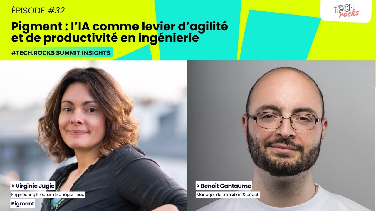 Pigment : l’IA comme levier d’agilité et de productivité en ingénierie - Virginie JUGIE & Benoit GAN