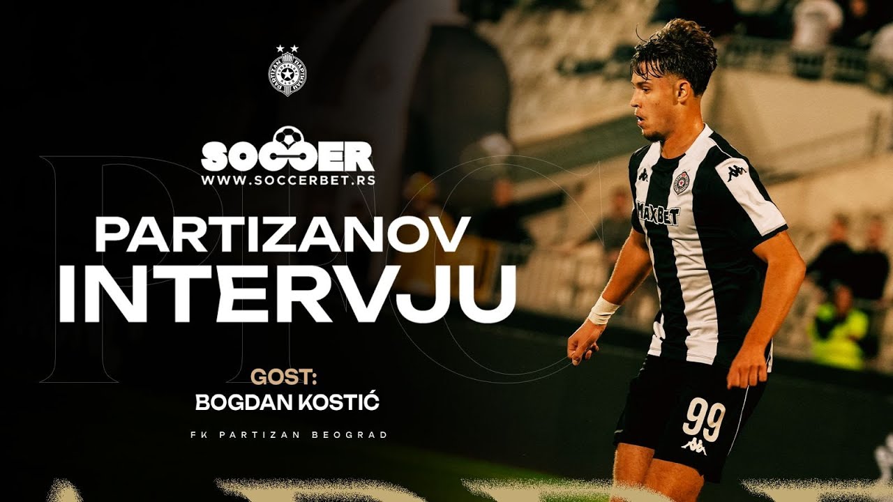 PARTIZAN INTERVJU: Bogdan Kostić - Živimo svoj san, znamo koji grb nosimo i dajemo sve od sebe! 