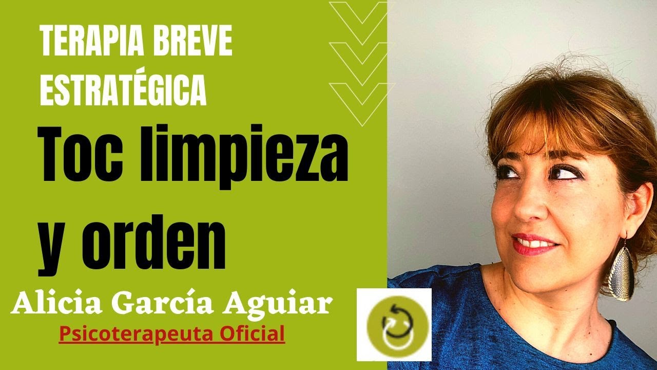 TOC limpieza y orden. Perfeccionismo.Terapia Breve Estratégica Madrid - Alicia García Aguiar