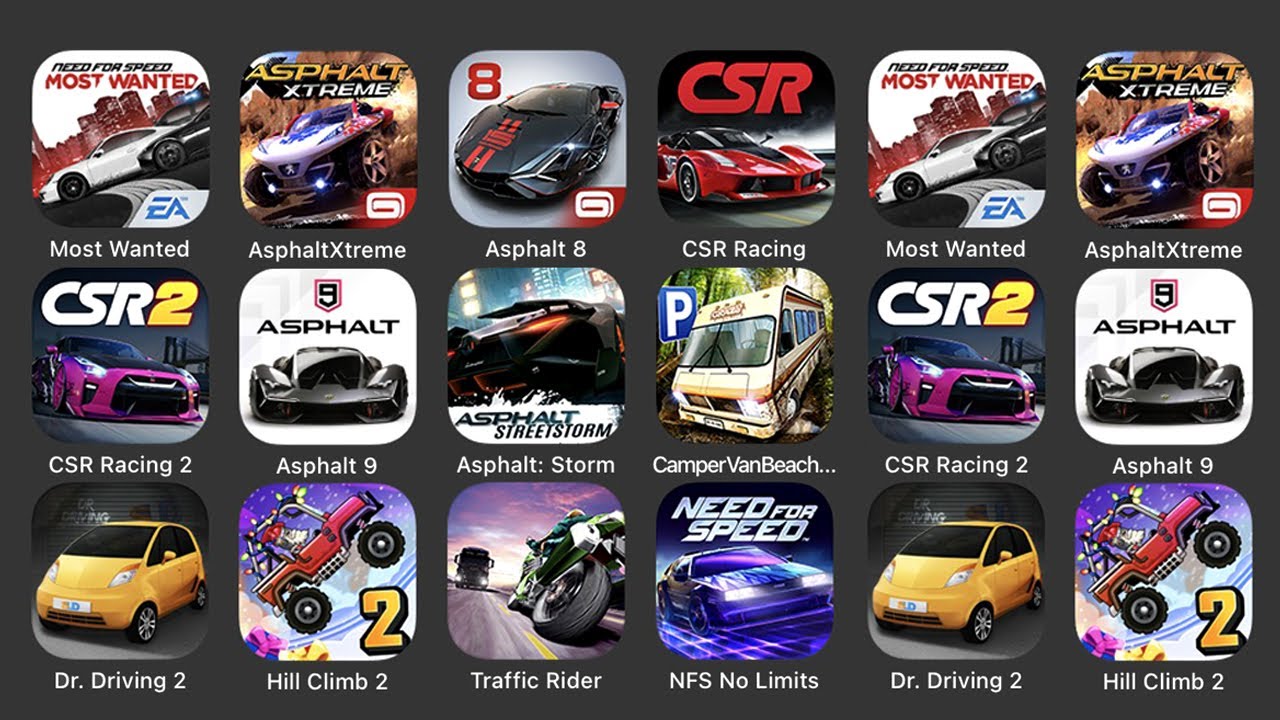 Most Wanted, Asphalt Xtreme, Asphalt 8, CSR Racing, CSR Racing 2, Asphalt 9, Asphalt Storm...