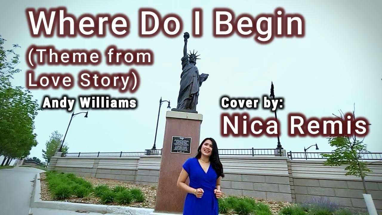 WHERE DO I BEGIN (Theme from Love Story) - Andy Williams | Cover by Nica Remis Wileman