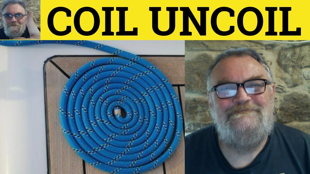 🔵 Coil Uncoil Meaning - Coil Definition - Uncoil Examples - Essential Vocabulary - Coil Uncoil