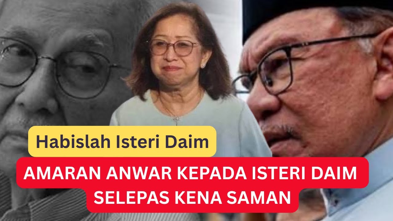 Disaman Oleh isteri Daim Zainuddin : INI AMARAN DAHSYAT ANWAR!!