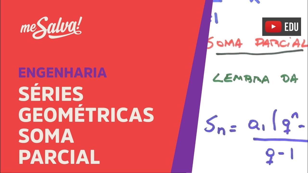 Me Salva! SER03 - Séries Geométricas: Soma Parcial