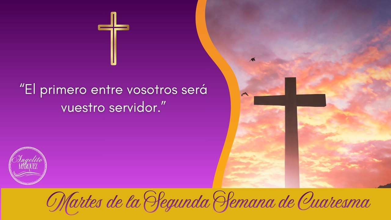 MARTES DE LA II SEMANA DE CUARESMA
