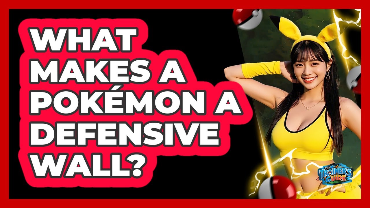 What Makes A Pokémon A Defensive Wall?