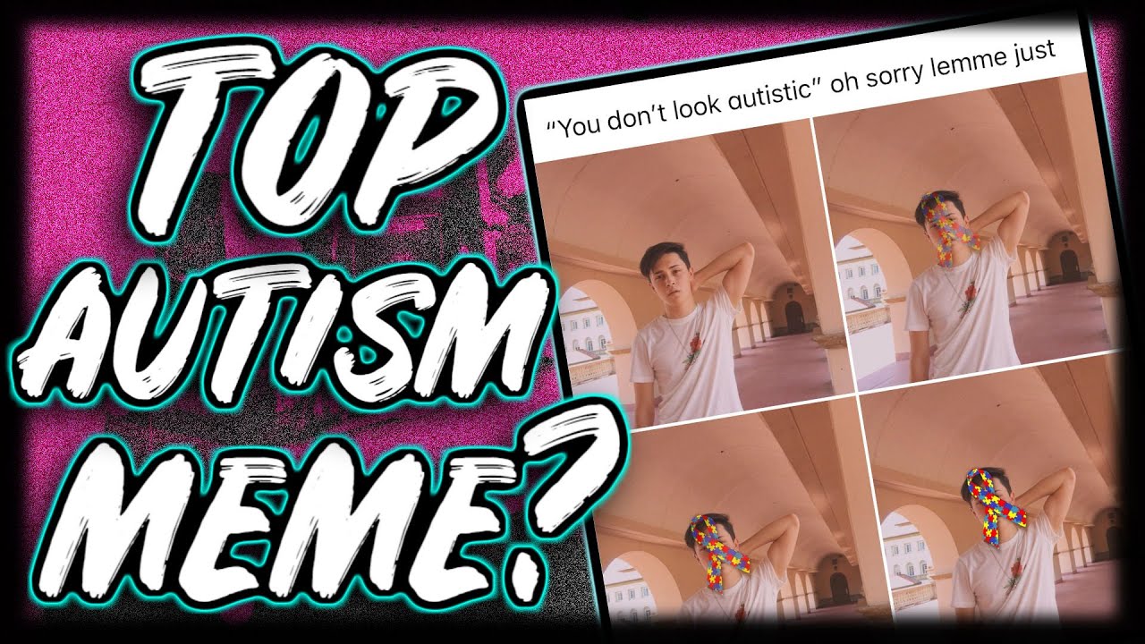 Top Autism Memes - Autism Meme Review