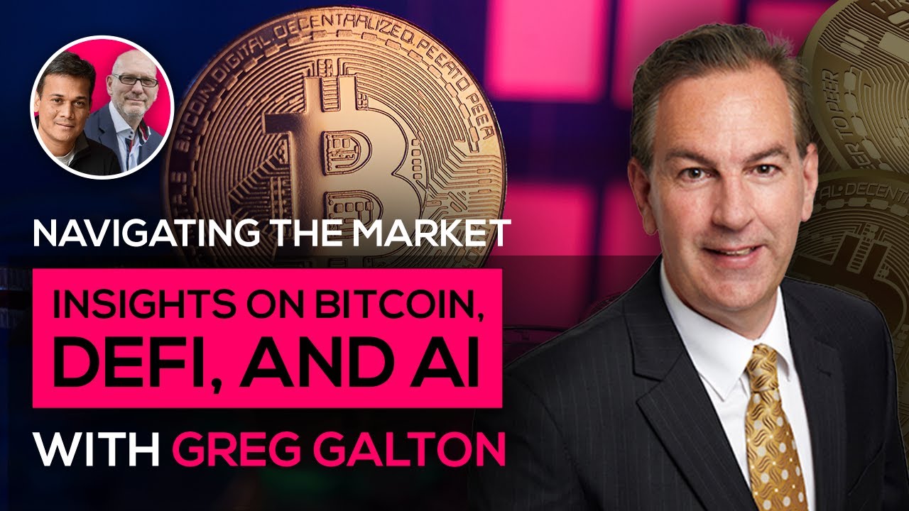 Navigating the Market - Insights on Bitcoin, DeFi, and AI with Greg Galton