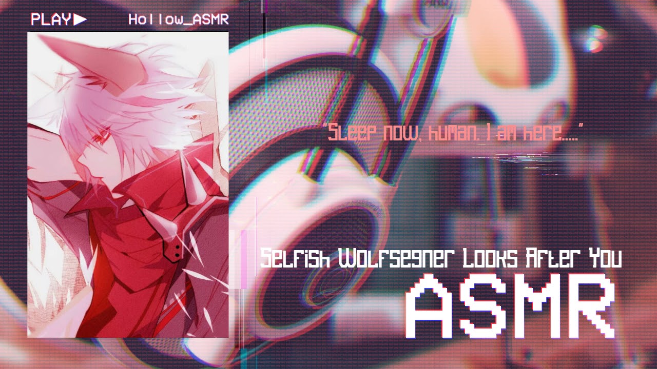 [ASMR] Selfish Wolfsegner Looks After You