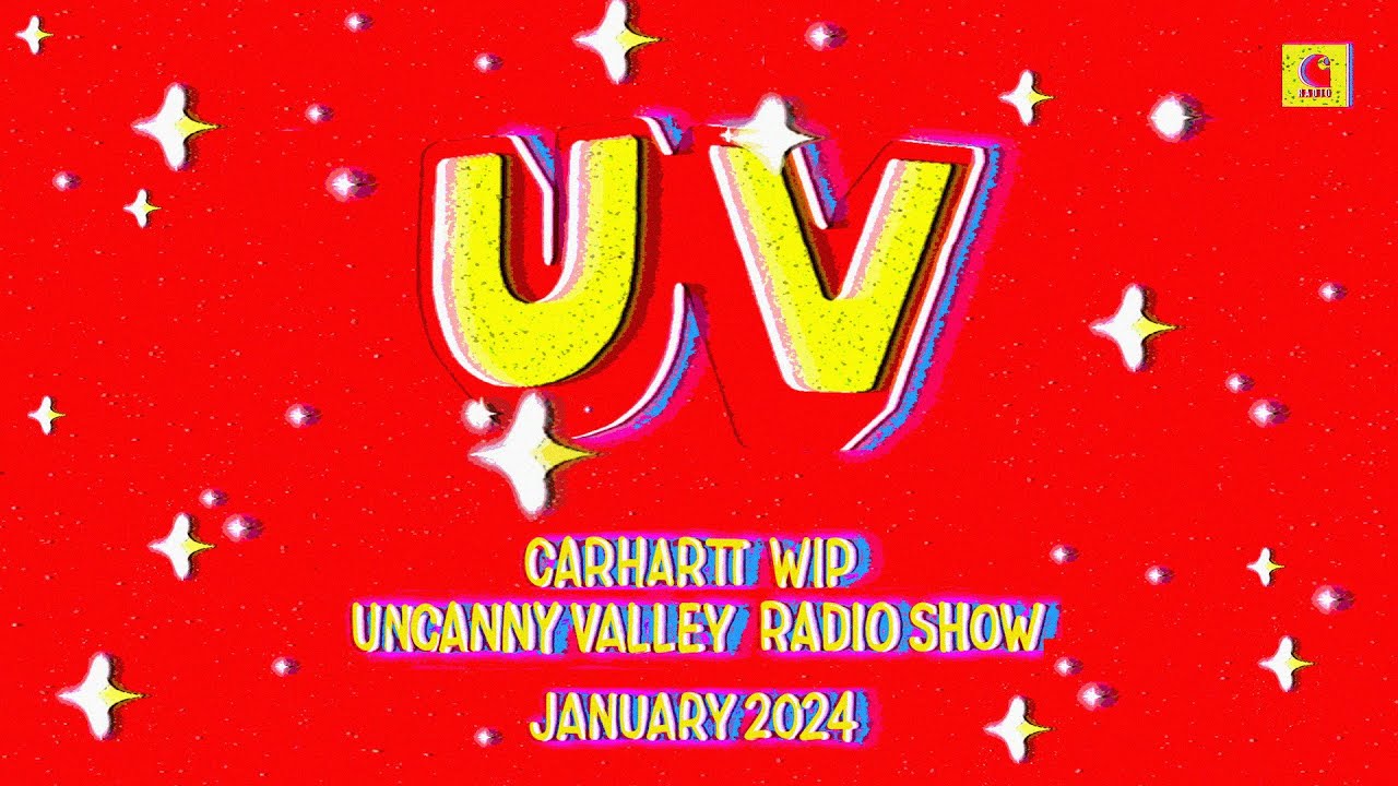 Carhartt WIP Radio January 2024 Uncanny Valley