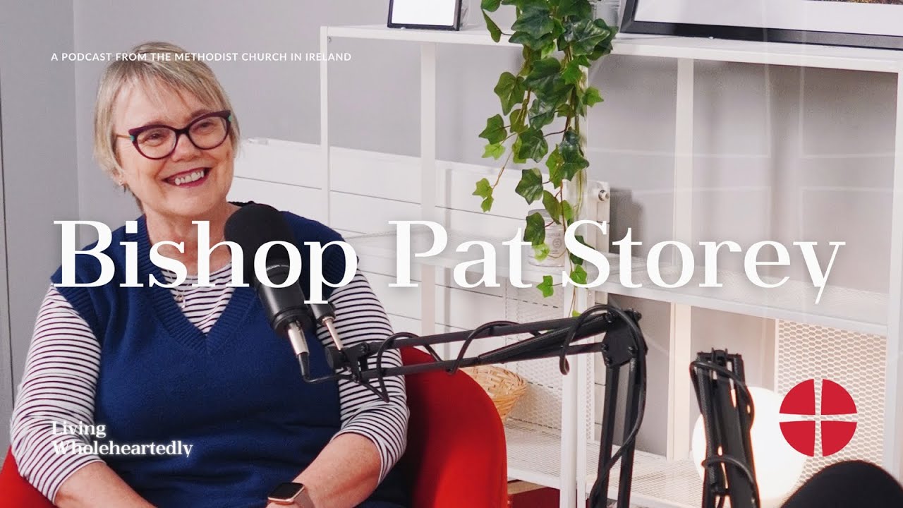 E05 | Bishop Pat Storey | Living Wholeheartedly Podcast