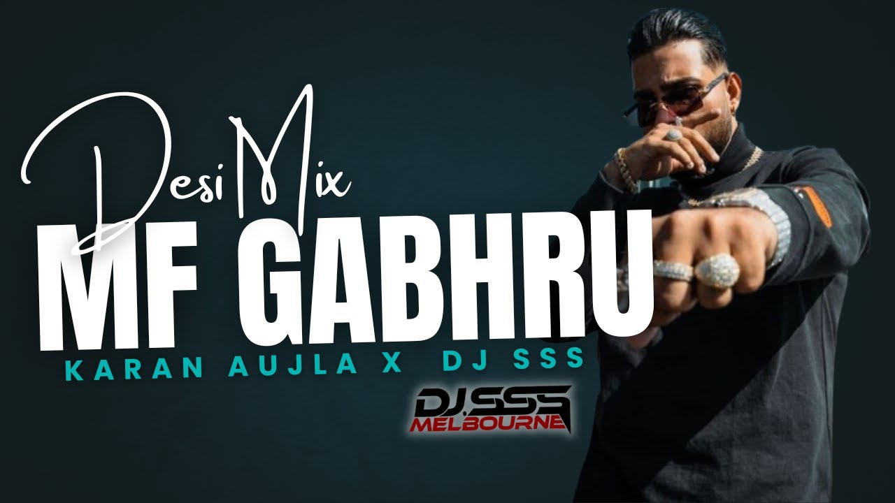MF Gabhru (Desi Mix) - DJ SSS x Karan Aujla - Latest Punjabi Remix 2025