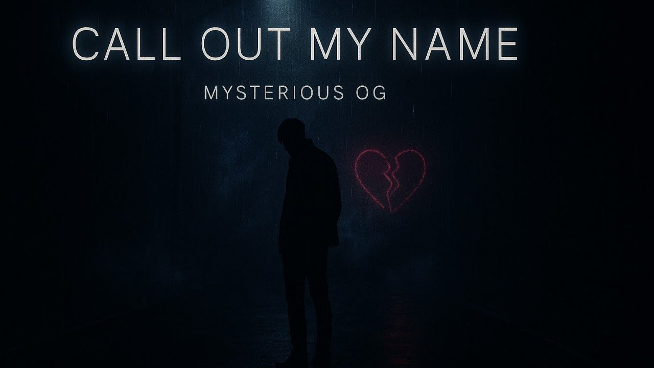 Call Out My Name — Mysterious OG (Dark R&B / Emotional Midnight Song)
