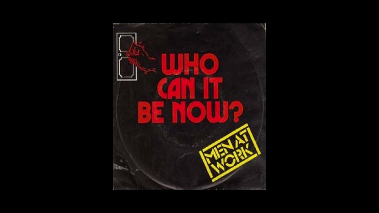 Men At Work- Who Can Be It Now loop 1 hour