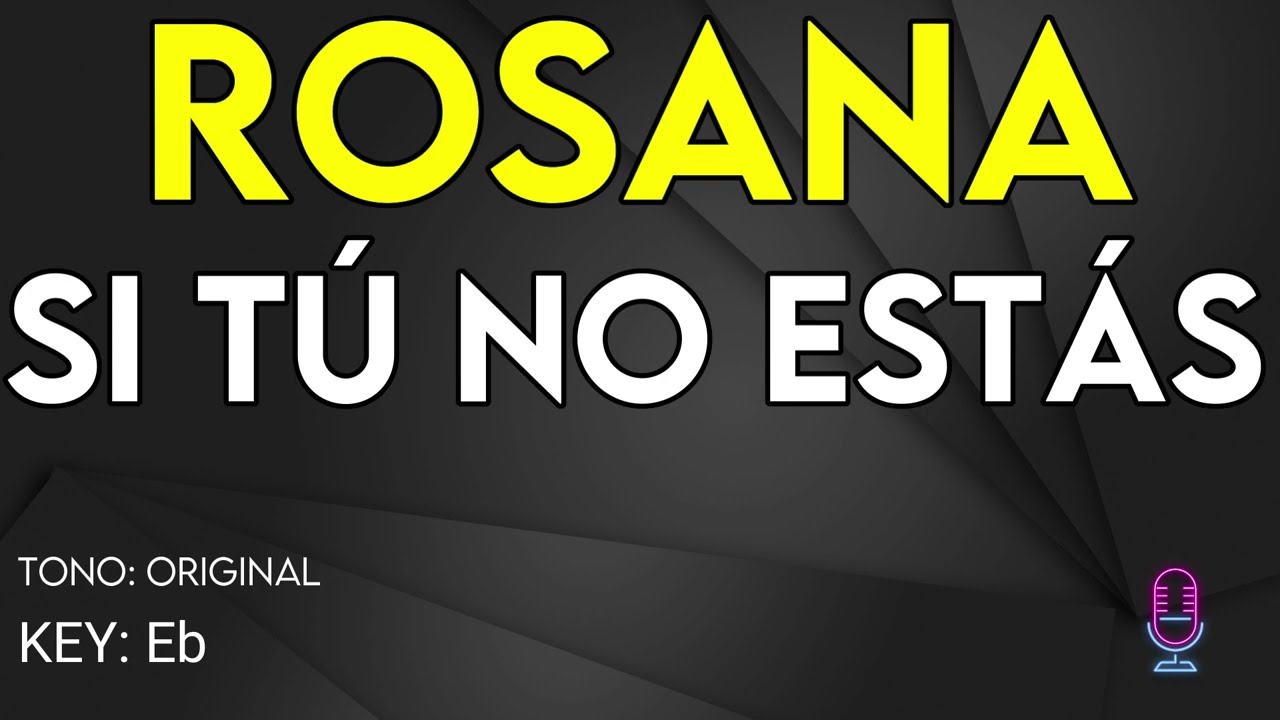 Rosana - Si Tu No Estas - Karaoke Instrumental