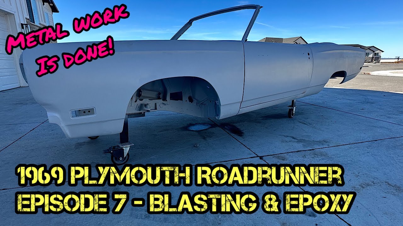 1969 Plymouth Roadrunner Restoration - Episode 7 - Blasting & Epoxy